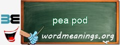 WordMeaning blackboard for pea pod